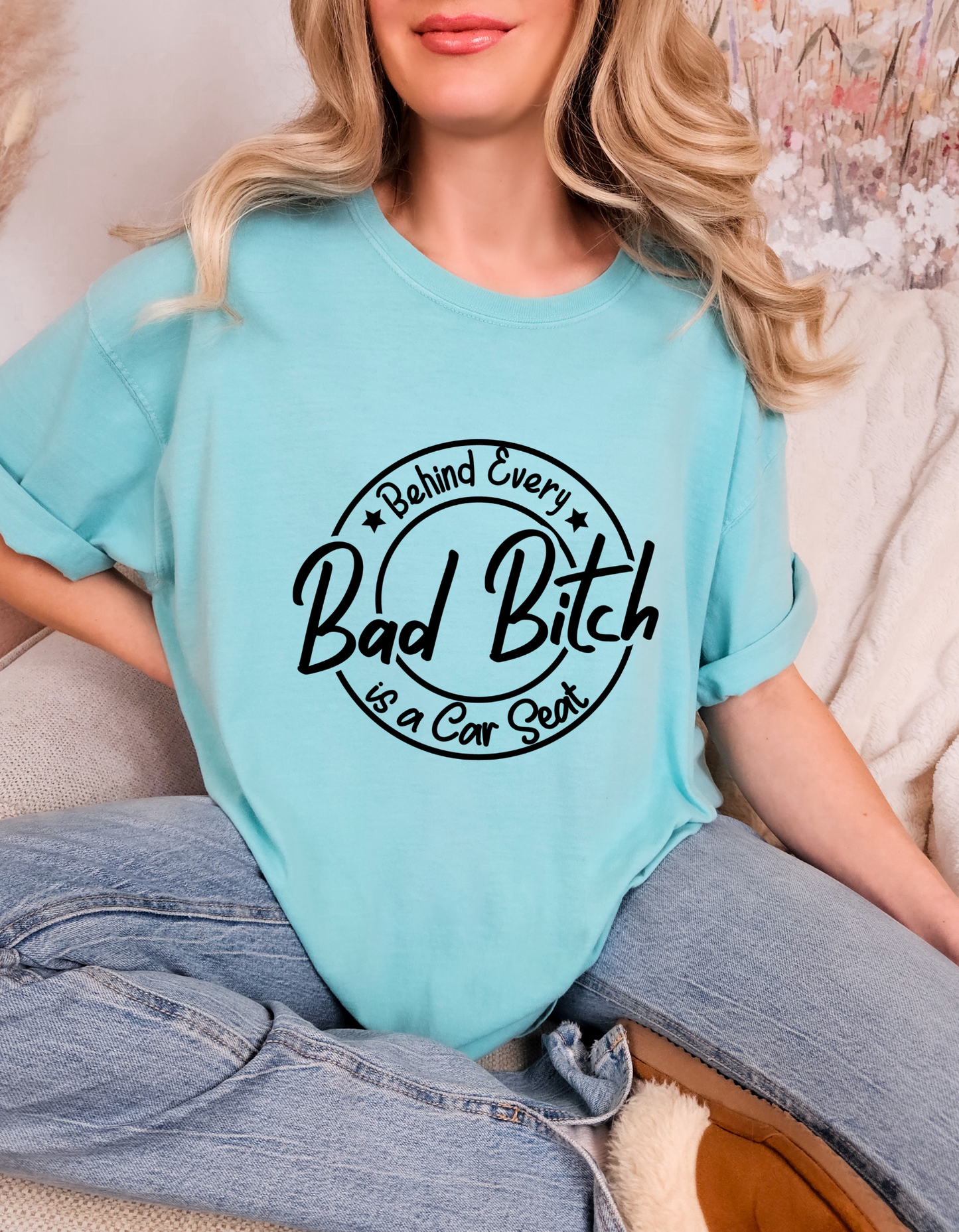 Behind Every Bad Bitch Is a Car Seat – Funny Comfort Colors Graphic Tee