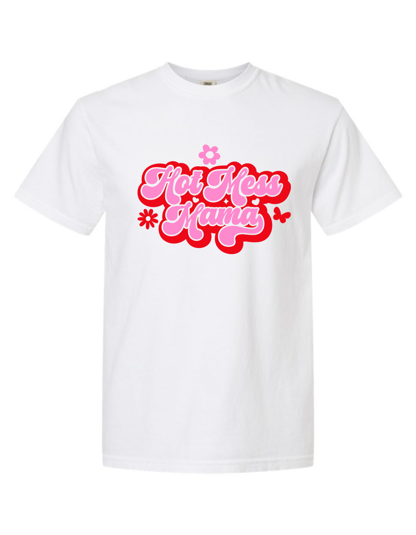 Hot Mess Mama Graphic Tee - Comfort Color T-Shirt, Funny & Trendy Women's Apparel