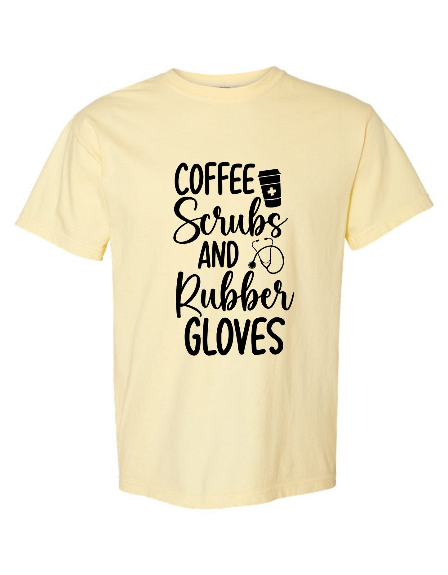 Comfort Colors 'Coffee, Scrubs, and Rubber Gloves' Graphic T-Shirt – Perfect for Nurses and Medical Professionals