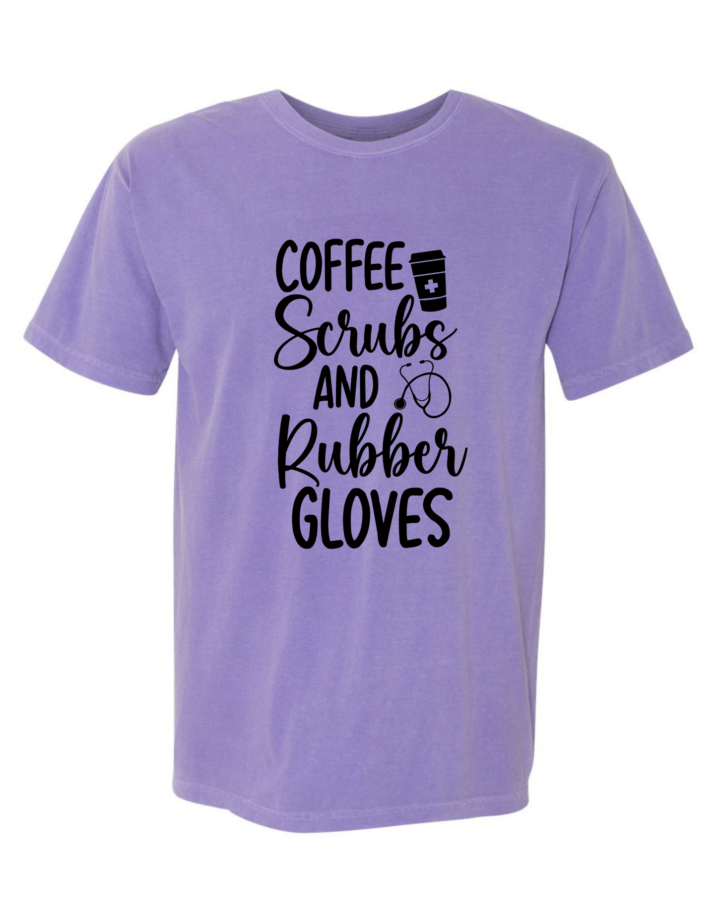 Comfort Colors 'Coffee, Scrubs, and Rubber Gloves' Graphic T-Shirt – Perfect for Nurses and Medical Professionals