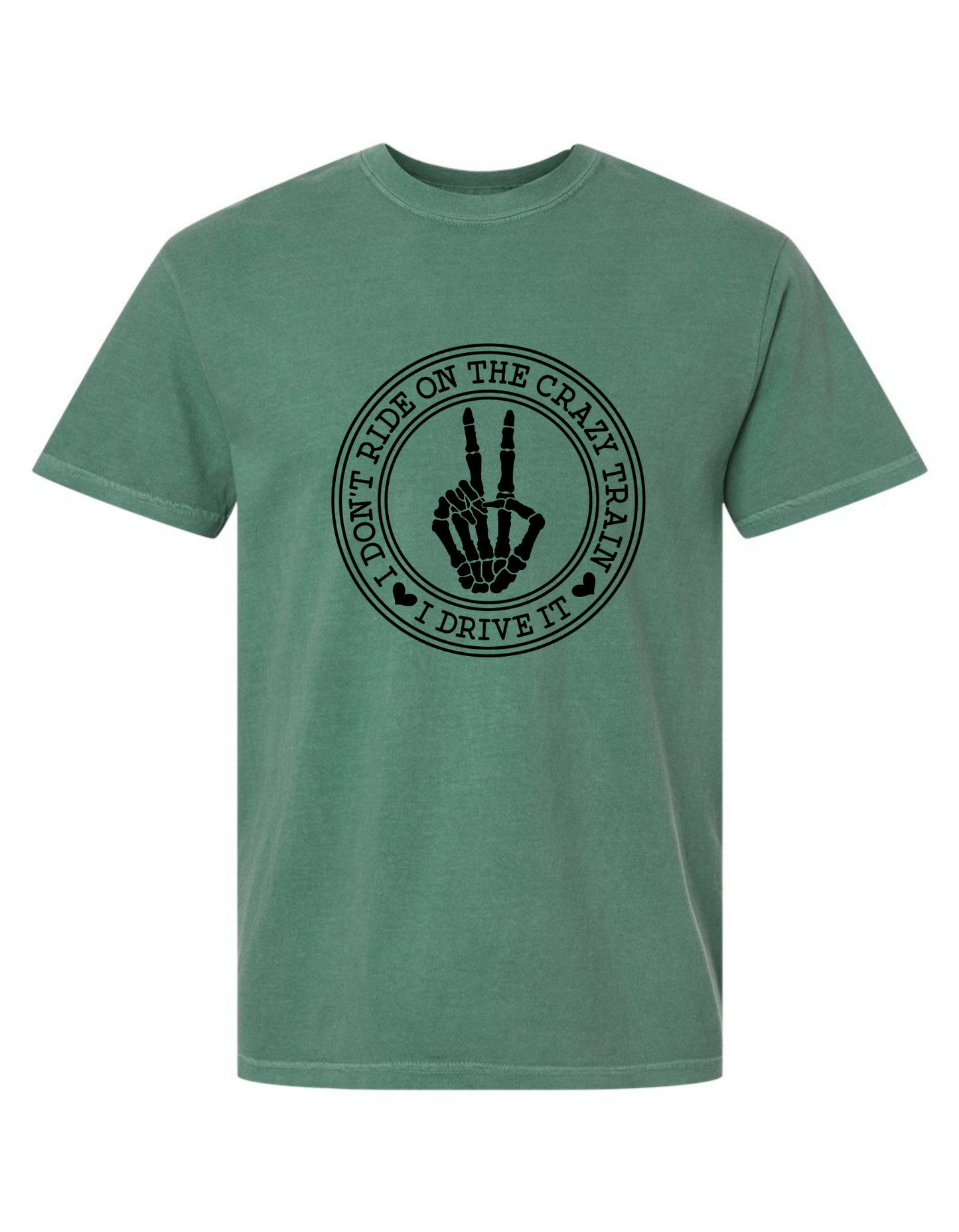 I Don't Ride the Crazy Train, I Drive It – Funny Comfort Colors Graphic T-Shirt