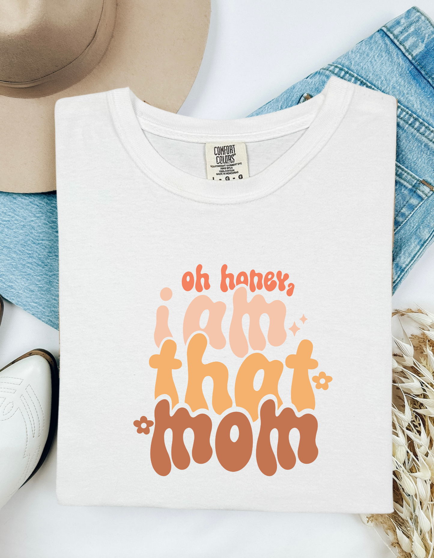Oh Honey, I Am That Mom Graphic Comfort Color Tee – Funny & Stylish Mom Shirt