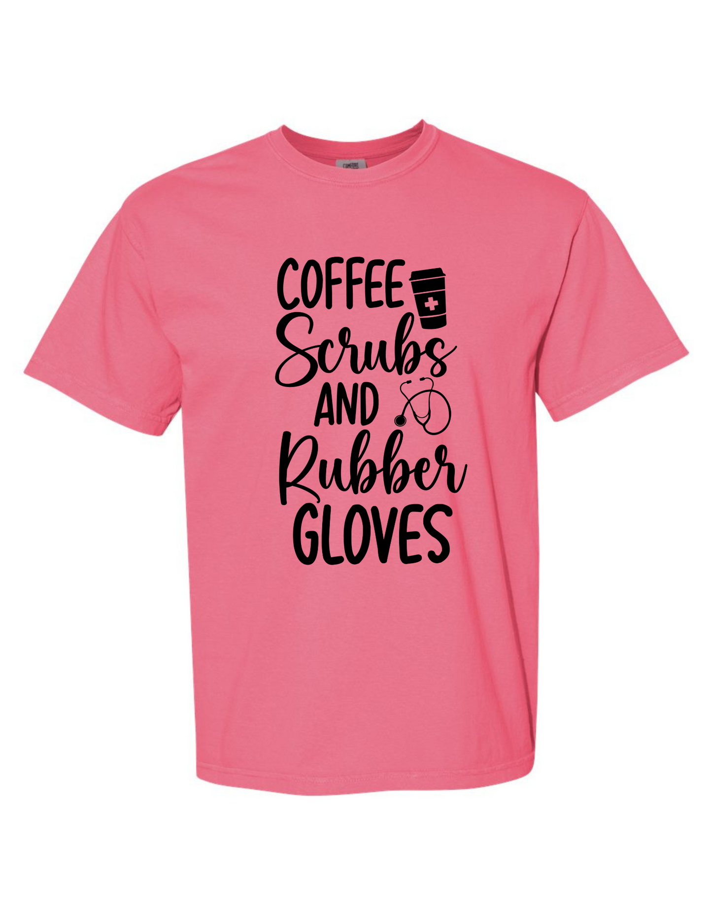 Comfort Colors 'Coffee, Scrubs, and Rubber Gloves' Graphic T-Shirt – Perfect for Nurses and Medical Professionals
