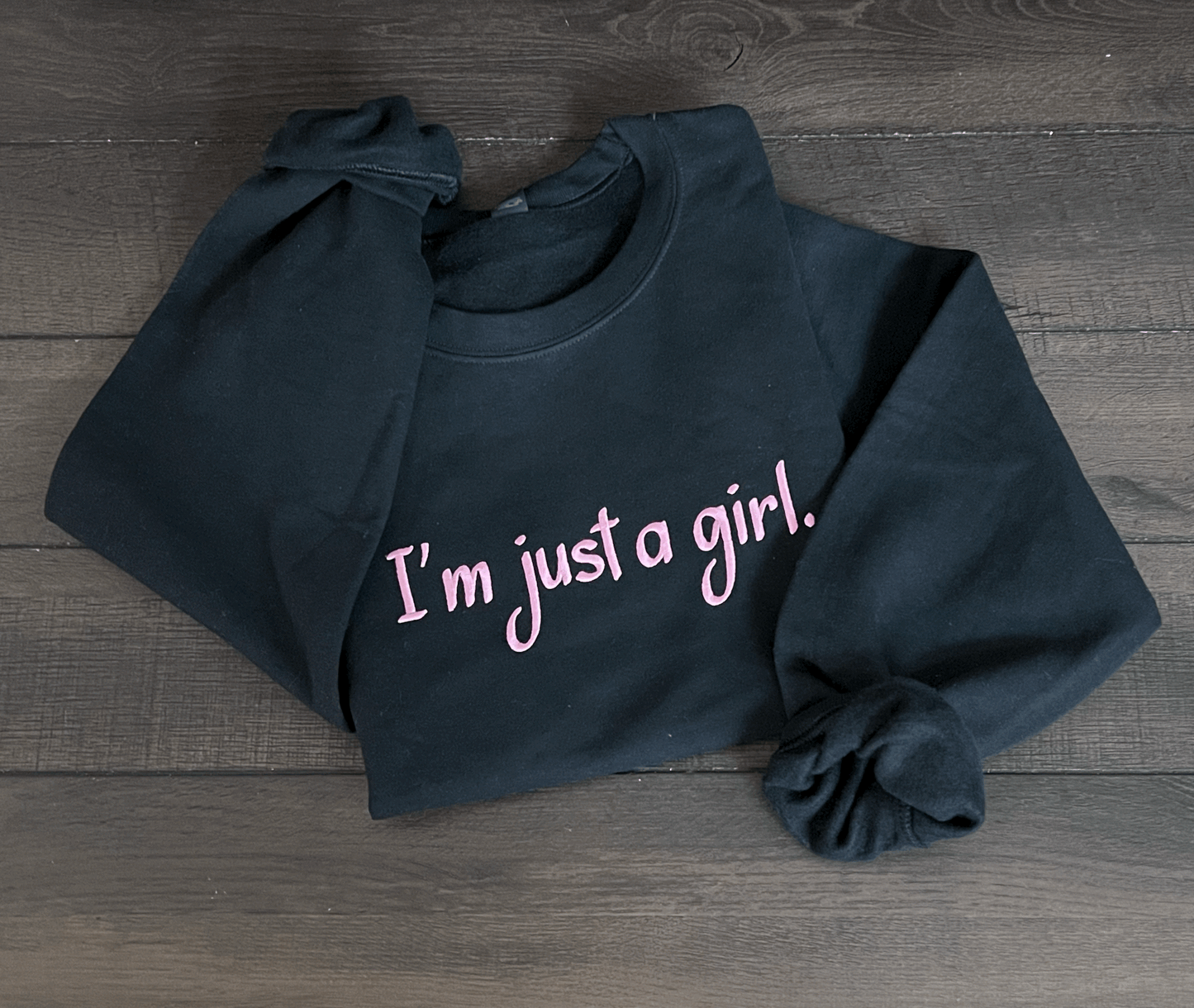 I’m Just a Girl Embroidered Gildan Sweatshirt – Cozy Unisex Crewneck with Bold Feminine Phrase
