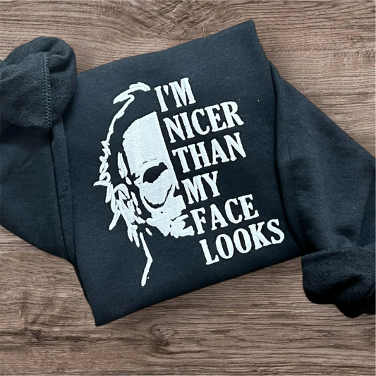 Embroidered “I’m Nicer Than My Face Looks” Michael Myers Glow in the Dark Thread Graphic | Gildan Crewneck Sweatshirt | Halloween Horror Crewneck