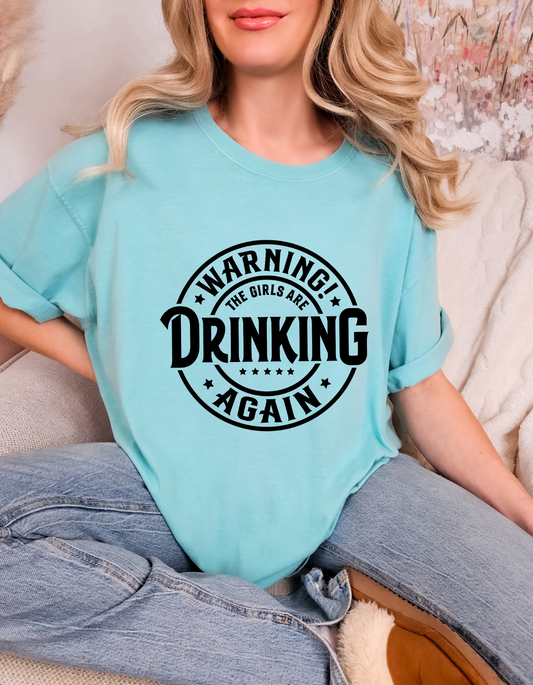 Comfort Colors® 'Warning! The Girls Are Drinking Again' T-Shirt | Bar Crawl Outfit | Cute Drinking Tee for Women | Girls Trip Matching Shirt