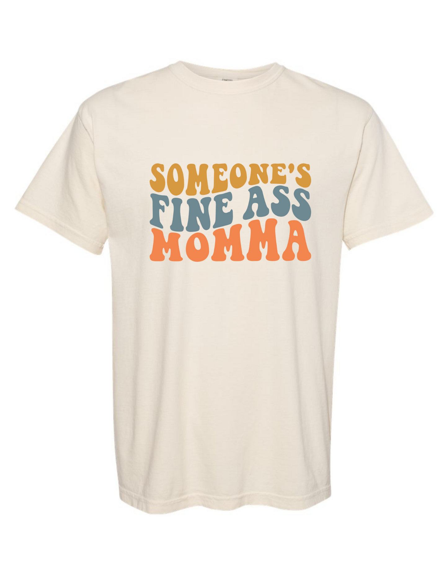 Comfort Colors® 'Someone's Fine Ass Mama' T-Shirt | Statement Graphic T-Shirt | Cute Mom Graphic Tee | Everyday Casual T-Shirt