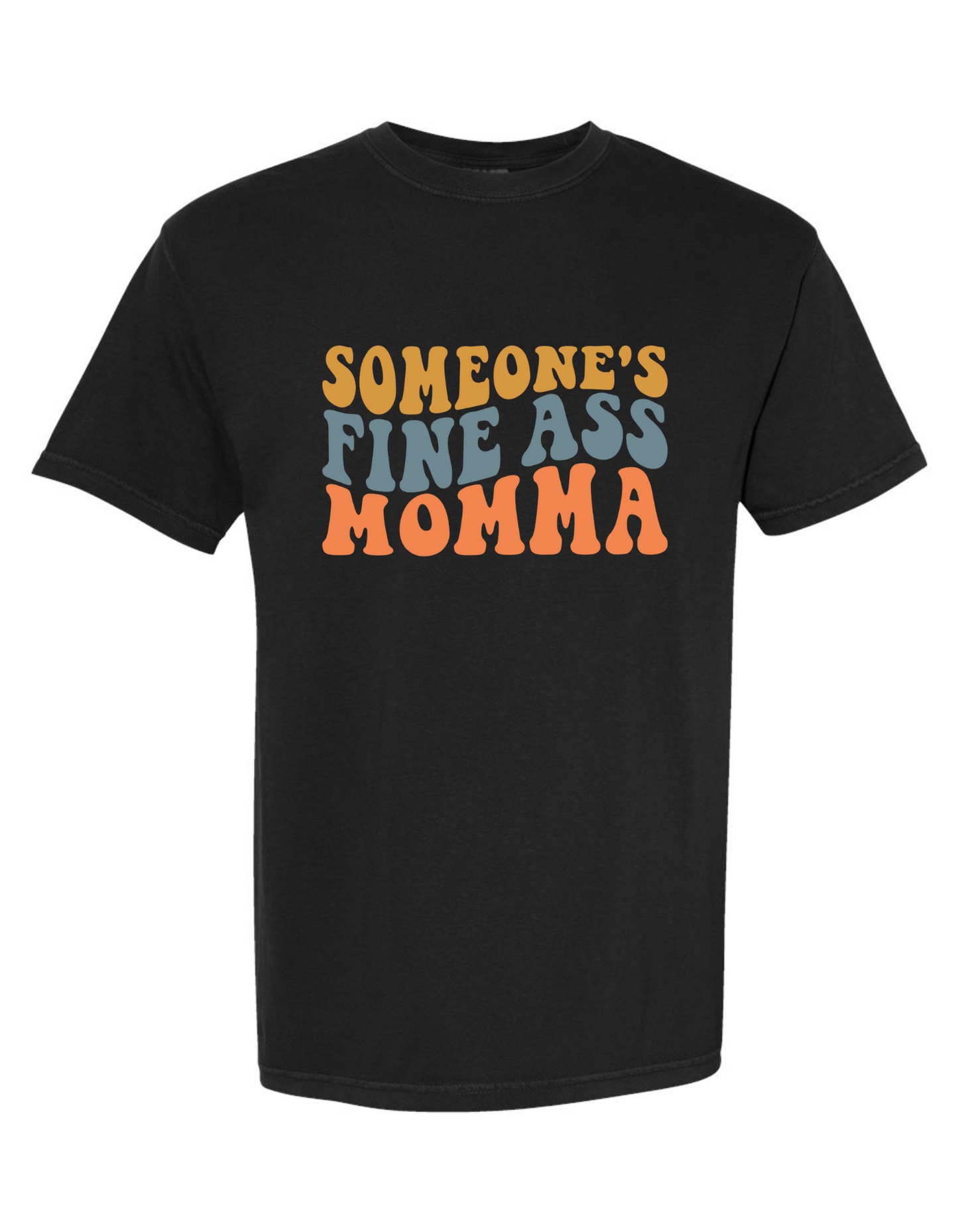 Comfort Colors® 'Someone's Fine Ass Mama' T-Shirt | Statement Graphic T-Shirt | Cute Mom Graphic Tee | Everyday Casual T-Shirt