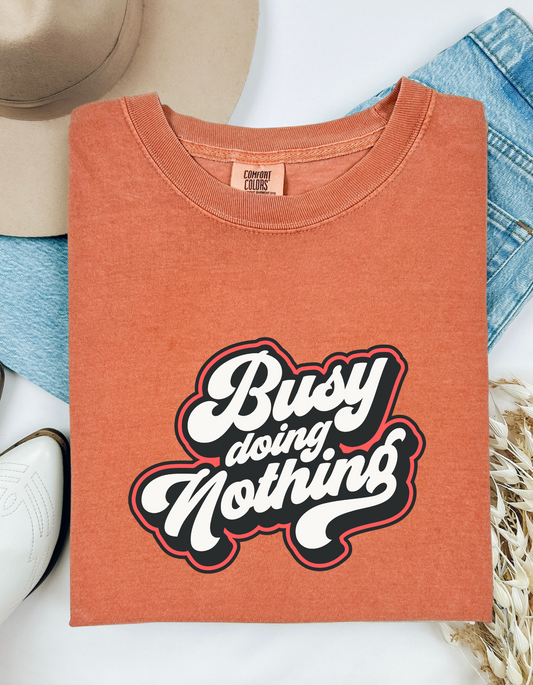 Comfort Colors® 'Busy Doing Nothing' T-Shirt | Laid-Back Style Tee | Chill Vibes T-Shirt | Retro Graphic T-Shirt