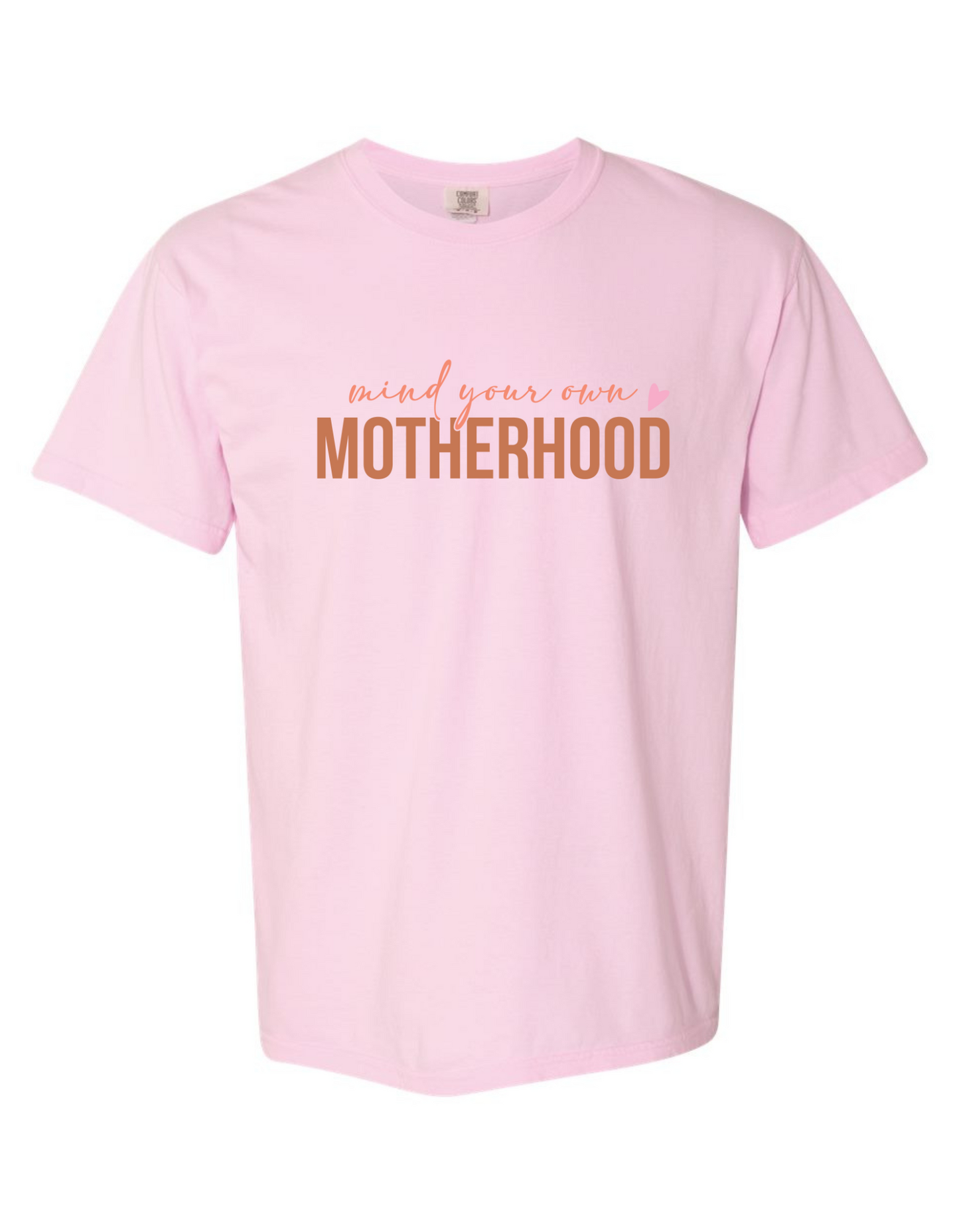 Comfort Colors® 'Mind Your Own Motherhood' T-Shirt | Motherhood Humor Shirt | Mom Life T-Shirt | Everyday Mom Tee