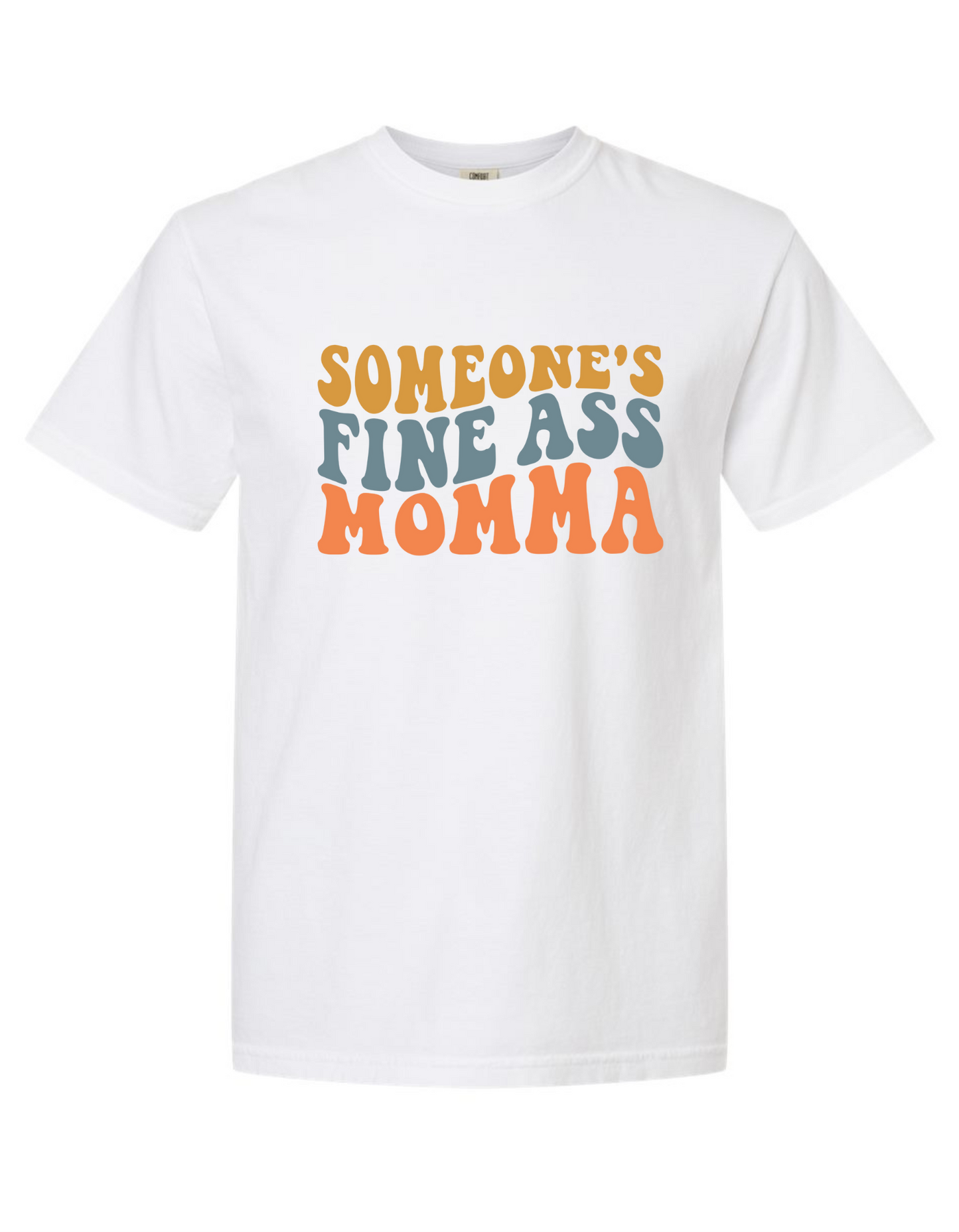 Comfort Colors® 'Someone's Fine Ass Mama' T-Shirt | Statement Graphic T-Shirt | Cute Mom Graphic Tee | Everyday Casual T-Shirt