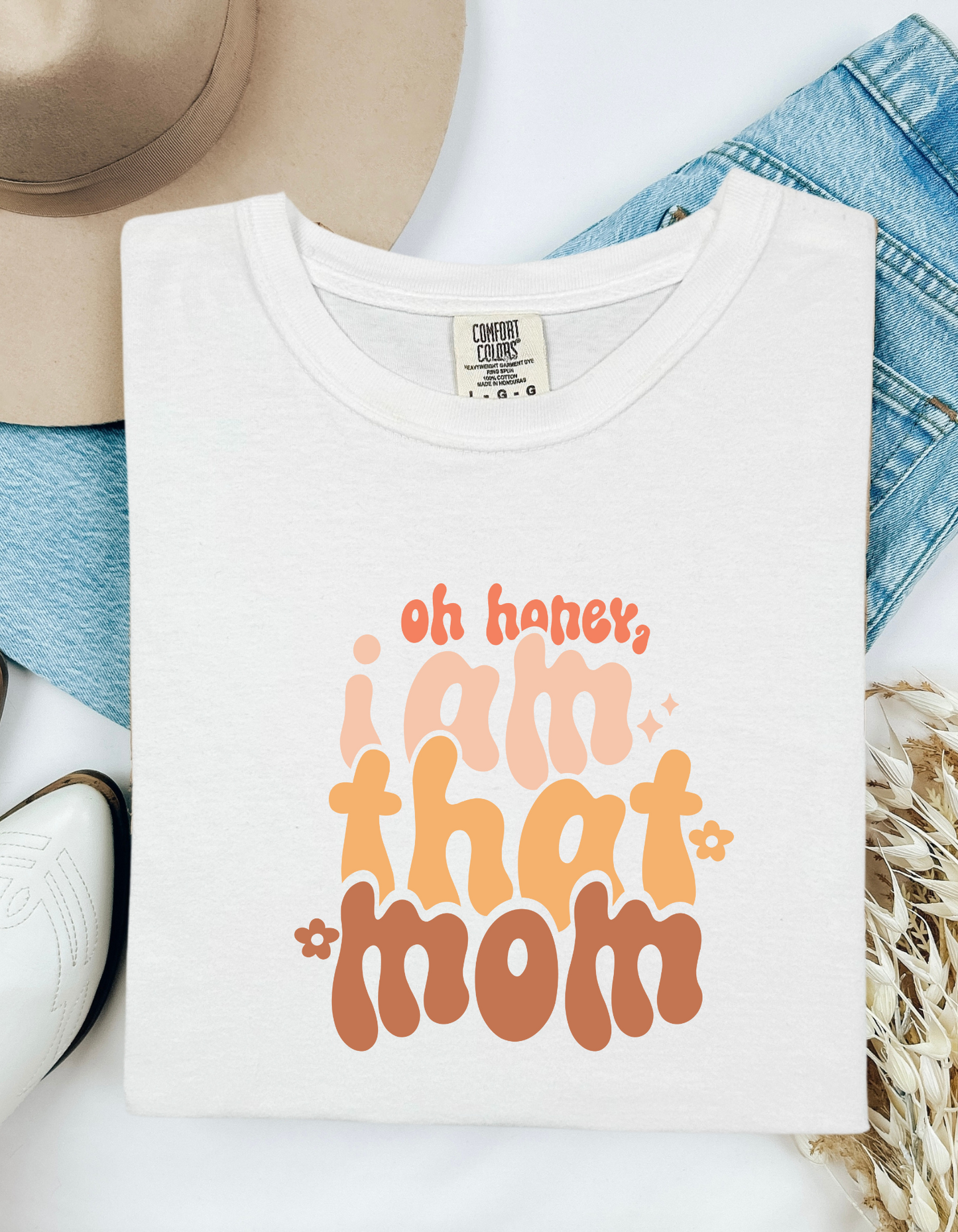 Comfort Colors® 'Oh Honey, I Am That Mom' T-Shirt | Mom Life Apparel | Humorous Mom T-Shirt | Sassy Mom T-Shirt