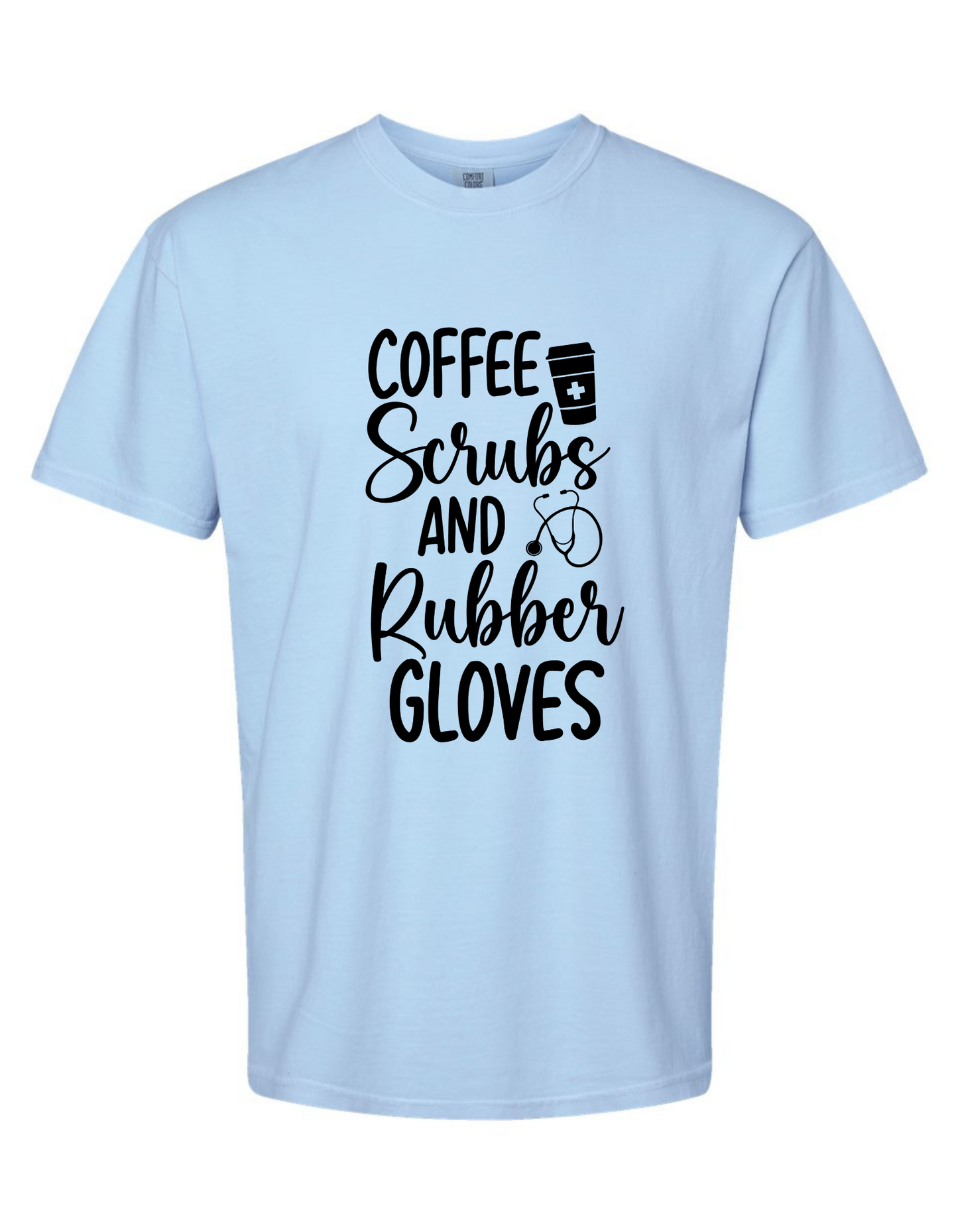 Comfort Colors® 'Coffee Scrubs & Rubber Gloves' T-Shirt | LPN CNA Doctor Shirt | Hospital Worker T-Shirt | Nurse Life Graphic Tee