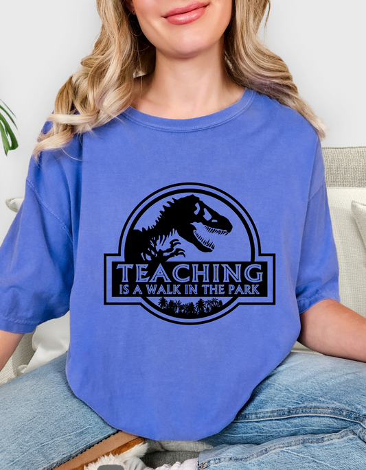 Comfort Colors® 'Teaching is a Walk in the Park' T-Shirt | Jurassic Park Teacher T-Shirt | Teaching Appreciation Graphic Tee |Teacher-Themed Graphic T-Shirt