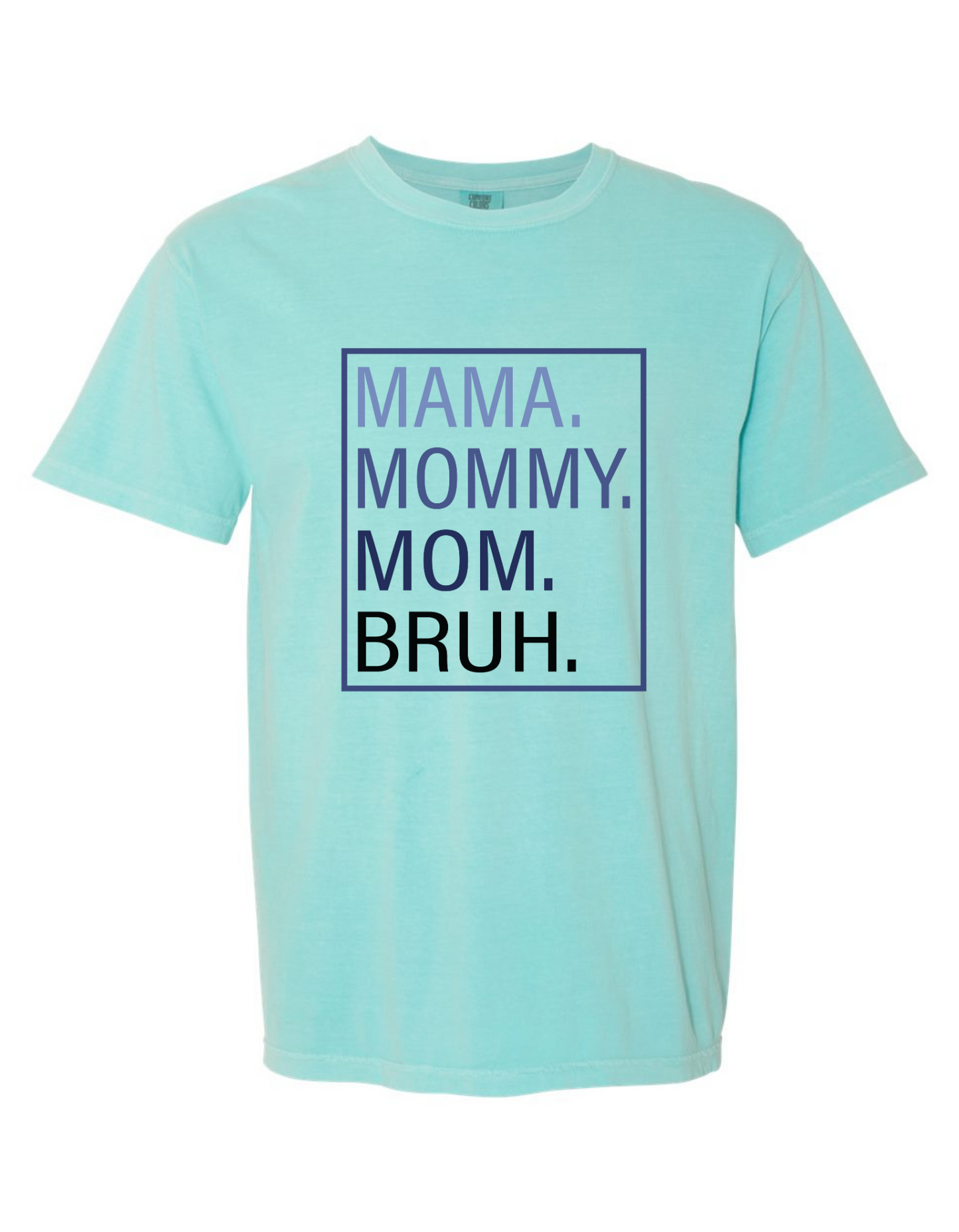 Comfort Colors® 'Mama Mommy Mom Bruh' T-Shirt | Mom Life Apparel | Mama Bruh Tee | Everyday Mom Fashion