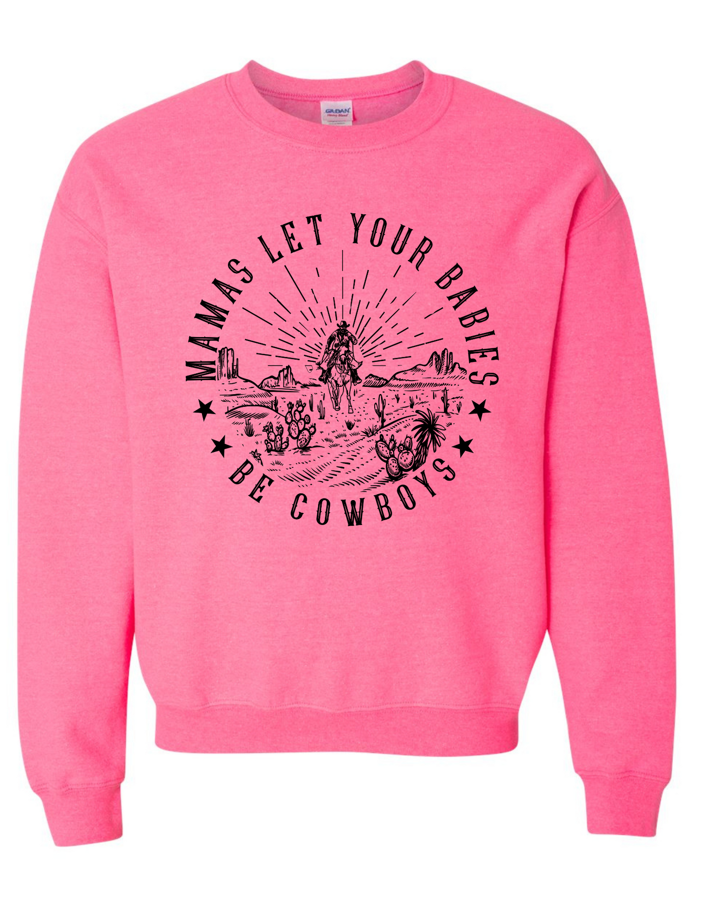 "Mamas, Let Your Babies Be Cowboys" Gildan Graphic Sweatshirt – Western Country Mama Pullover