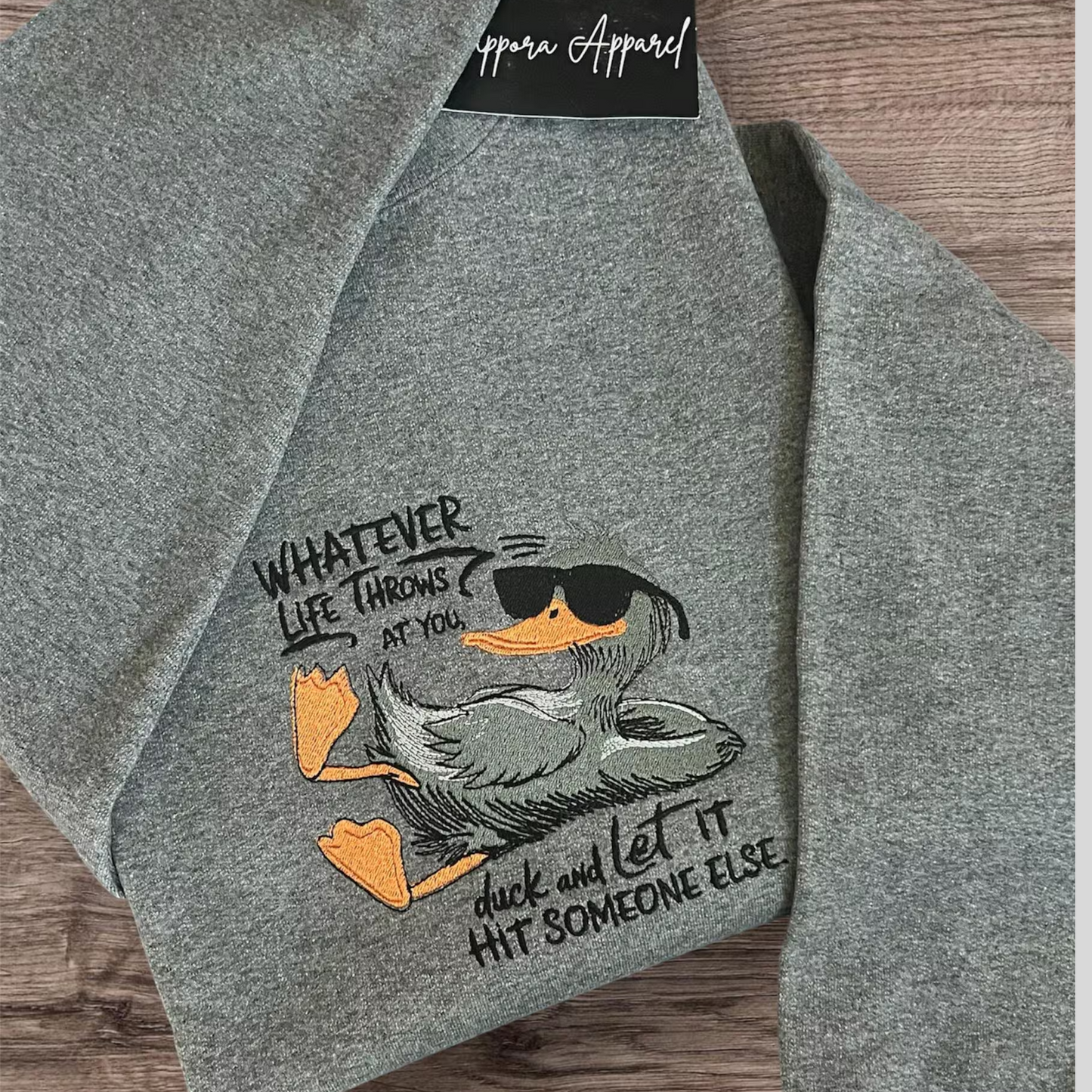 Embroidered Duck Crewneck - Funny Quote Sweatshirt “Whatever Life Throws at You, Duck” - Gildan Graphic Pullover