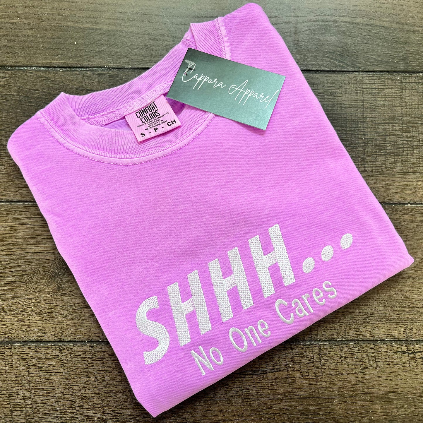 Embroidered Comfort Colors T-Shirt | SHHH... No One Cares Funny Graphic Tee | Sarcastic Embroidery Shirt for Women & Men