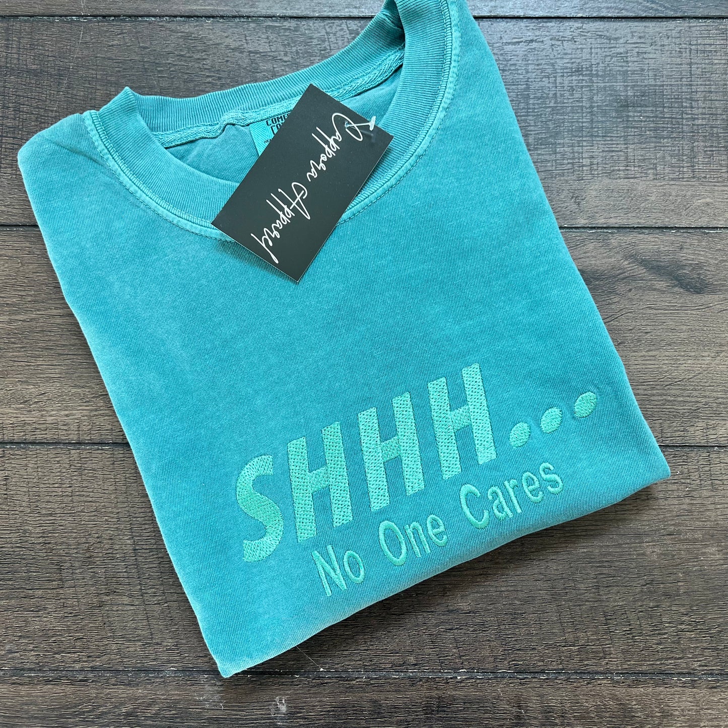 Embroidered Comfort Colors T-Shirt | SHHH... No One Cares Funny Graphic Tee | Sarcastic Embroidery Shirt for Women & Men