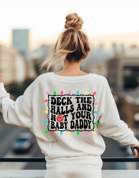 Deck the Halls Not Your Baby Daddy Sweatshirt – Funny Holiday Graphic Pullover, Gildan Cozy Christmas Shirt for Women