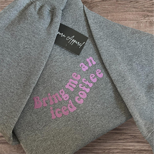 Bring Me an Iced Coffee Sweatshirt – Embroidered Gildan Crewneck, Cozy Graphic Coffee Lover Gift, Funny Barista College Pullover