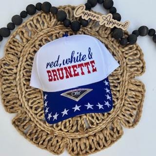 Red White & Brunette Embroidered Hat- Funny Patriotic Hat, 4th of July Hat for Women, USA Summer Hat, Lake Day Drinking Hat, America Hat