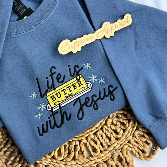 Life Is Butter With Jesus Embroidered Crewneck, Christian Sweatshirt, Faith Based Sweater, Funny Jesus Shirt, Christian Gift